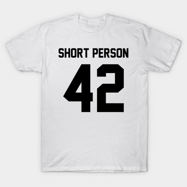 Short Person 42 T-Shirt by giovanniiiii